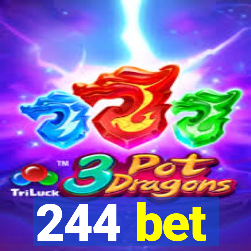 244 bet